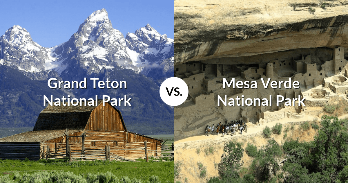 Grand Teton National Park vs Mesa Verde National Park