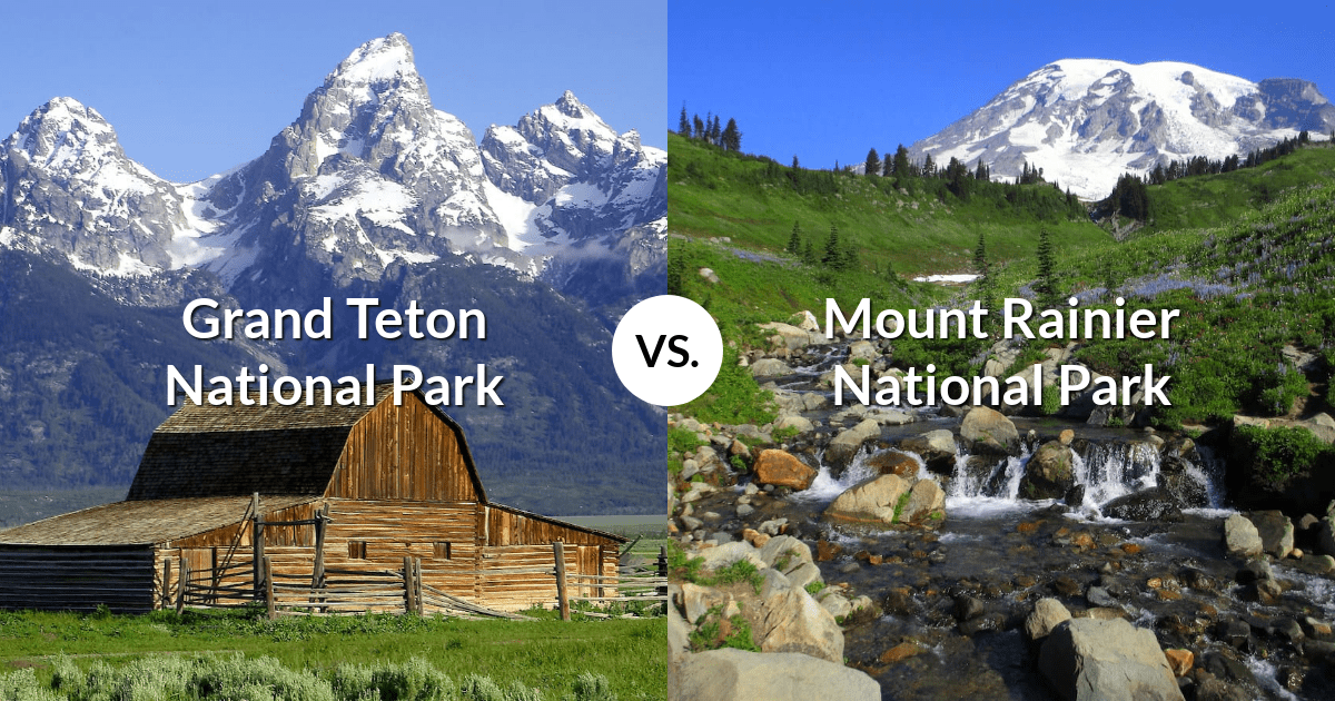 Grand Teton National Park vs Mount Rainier National Park