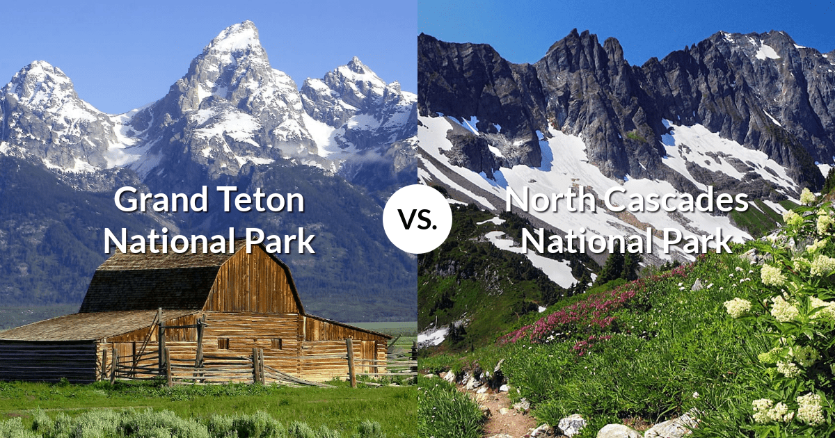 Grand Teton National Park vs North Cascades National Park