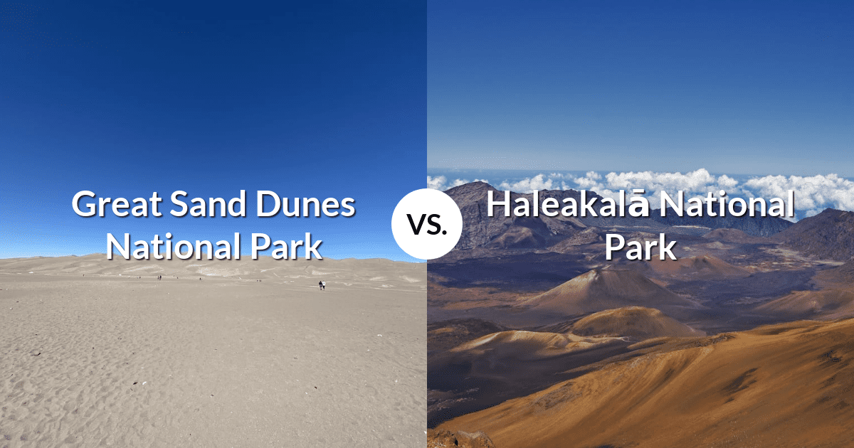 Great Sand Dunes National Park & Preserve vs Haleakalā National Park
