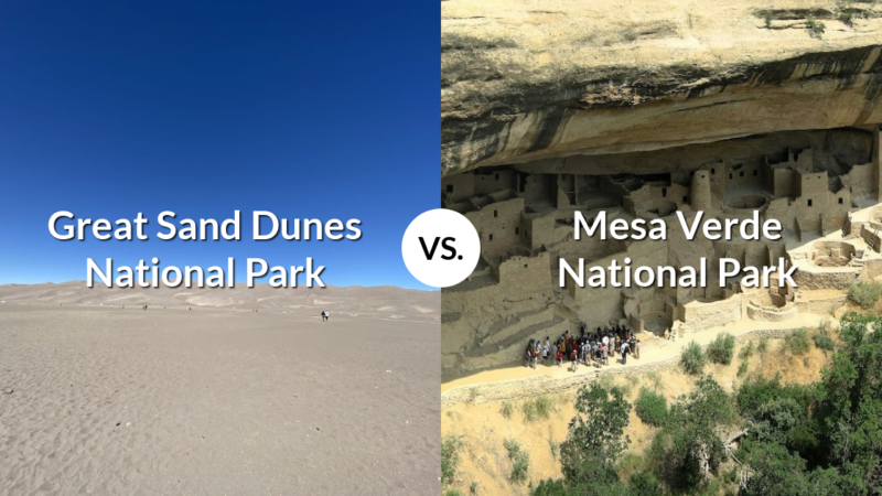 Great Sand Dunes National Park & Preserve vs Mesa Verde National Park
