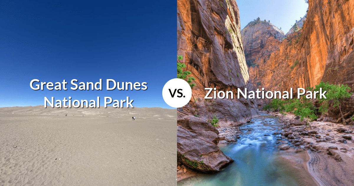 Great Sand Dunes National Park & Preserve vs Zion National Park