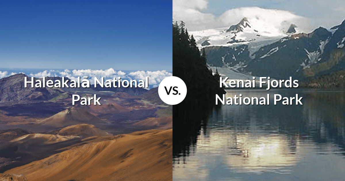Haleakalā National Park vs Kenai Fjords National Park