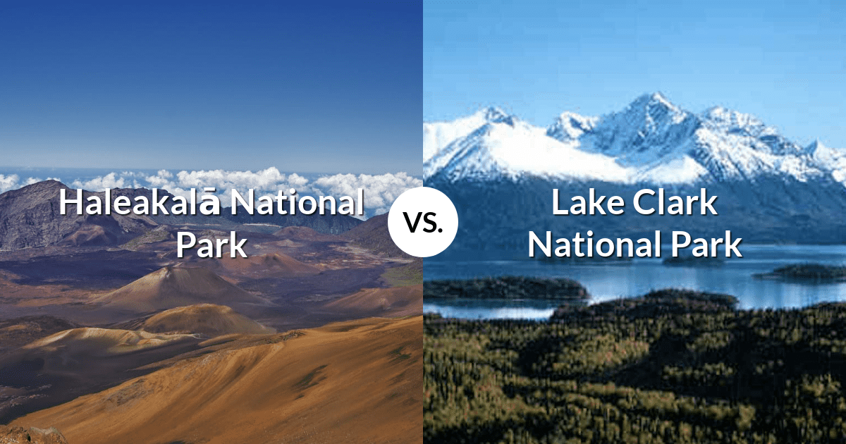 Haleakalā National Park vs Lake Clark National Park & Preserve