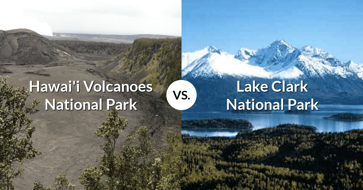 Hawai'i Volcanoes National Park vs Lake Clark National Park & Preserve