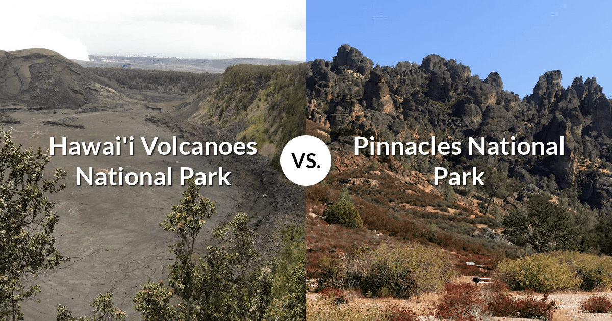 Hawai'i Volcanoes National Park vs Pinnacles National Park