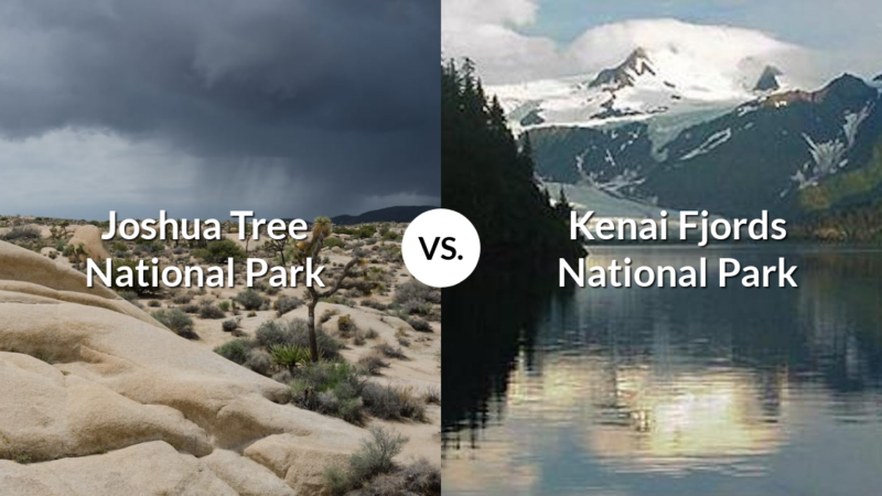 Joshua Tree National Park vs Kenai Fjords National Park