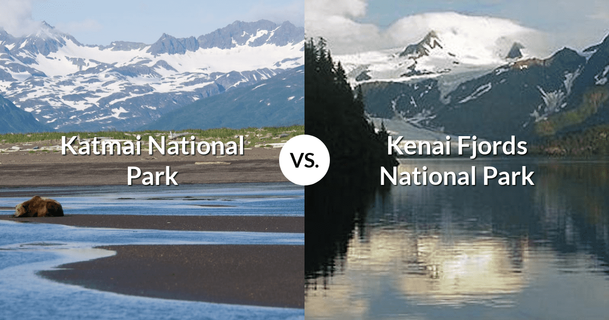 Katmai National Park & Preserve vs Kenai Fjords National Park