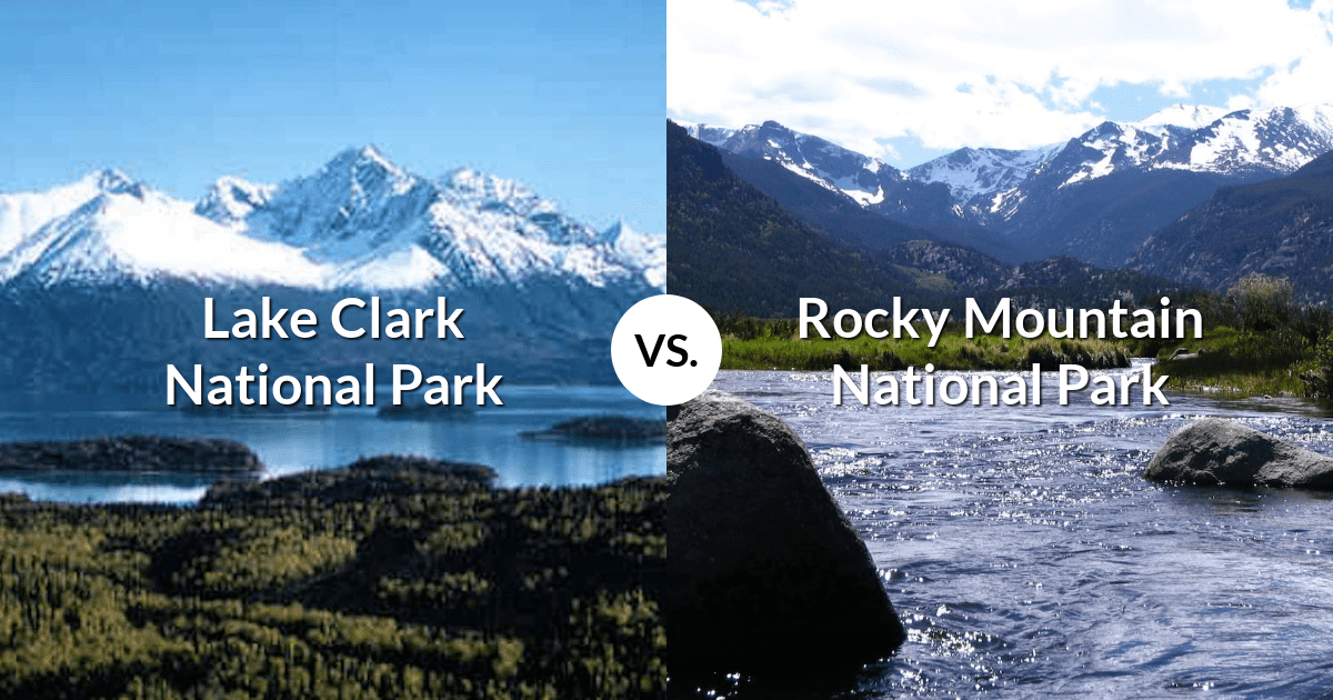 Lake Clark National Park & Preserve vs Rocky Mountain National Park