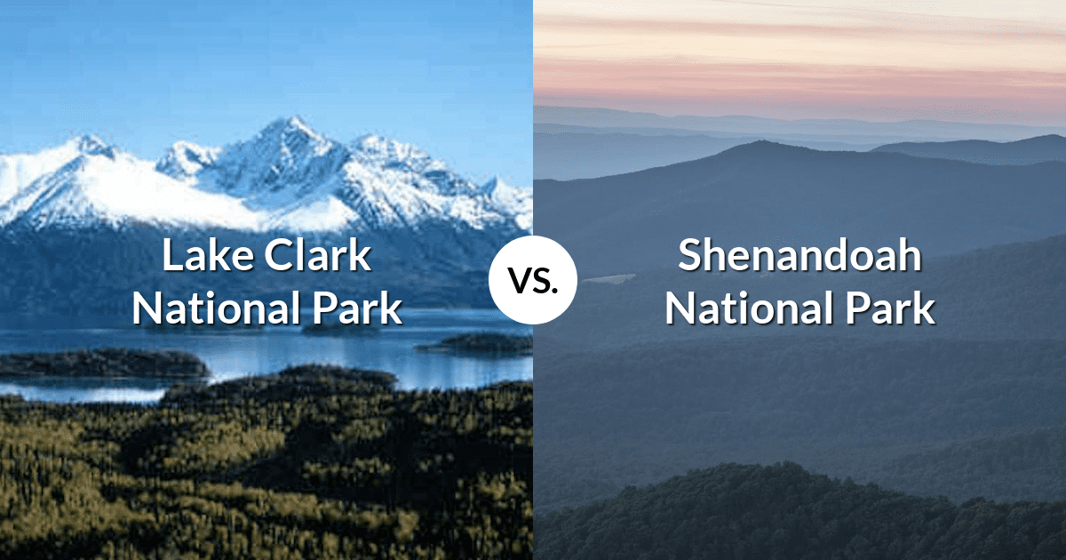 Lake Clark National Park & Preserve vs Shenandoah National Park
