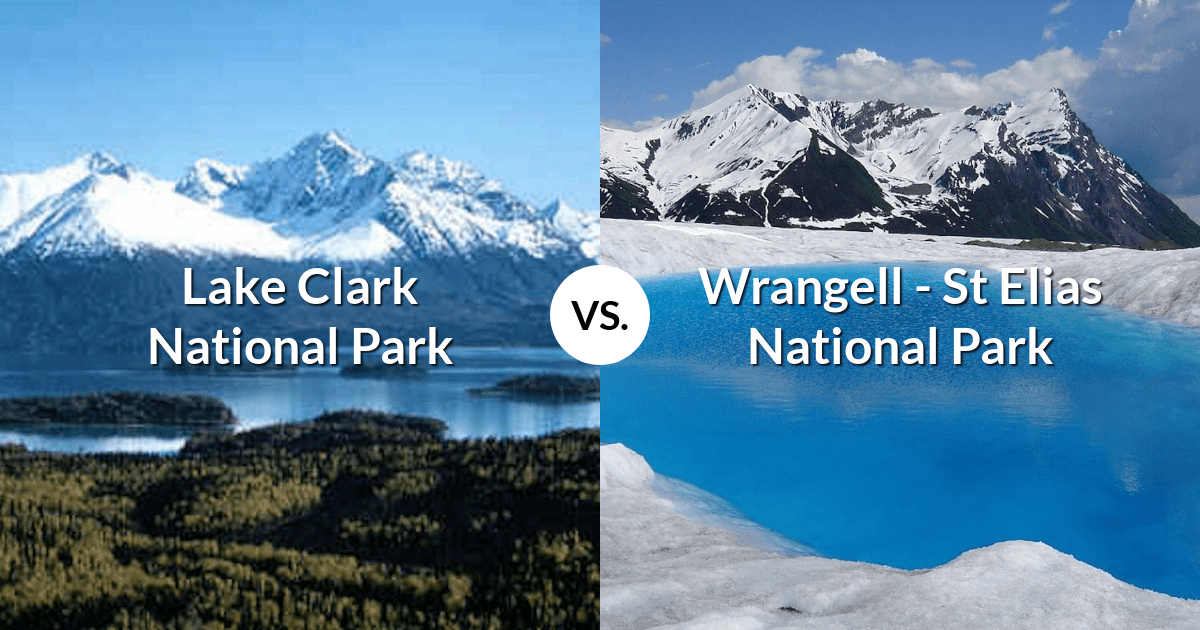 Lake Clark National Park & Preserve vs Wrangell - St Elias National Park & Preserve