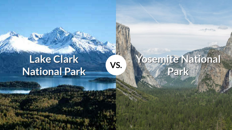 Lake Clark National Park & Preserve vs Yosemite National Park