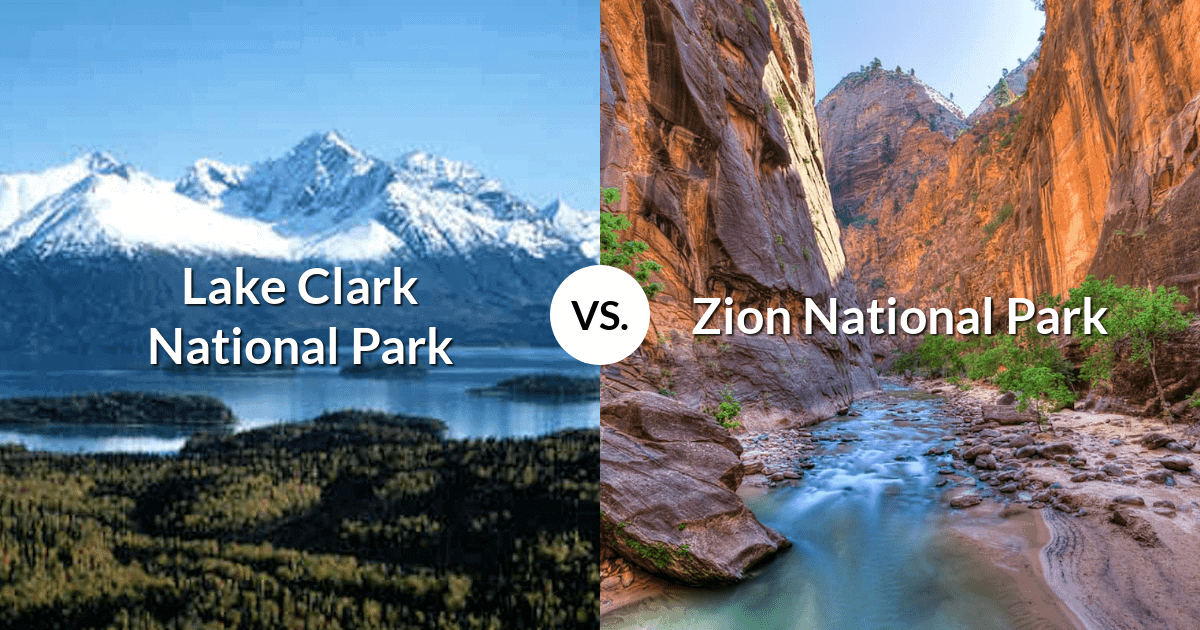 Lake Clark National Park & Preserve vs Zion National Park