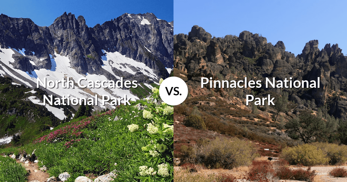 North Cascades National Park vs Pinnacles National Park