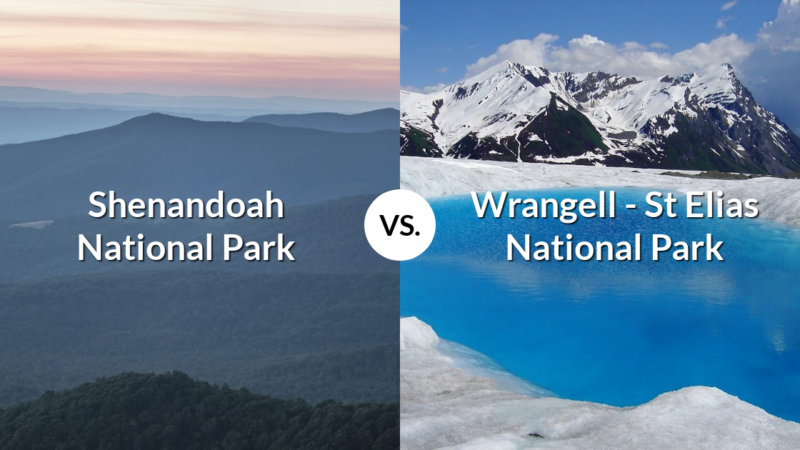 Shenandoah National Park vs Wrangell – St Elias National Park & Preserve